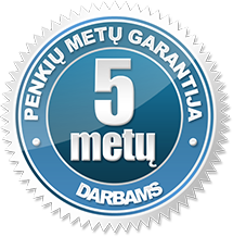 5 metų garantija atliktiems darbams